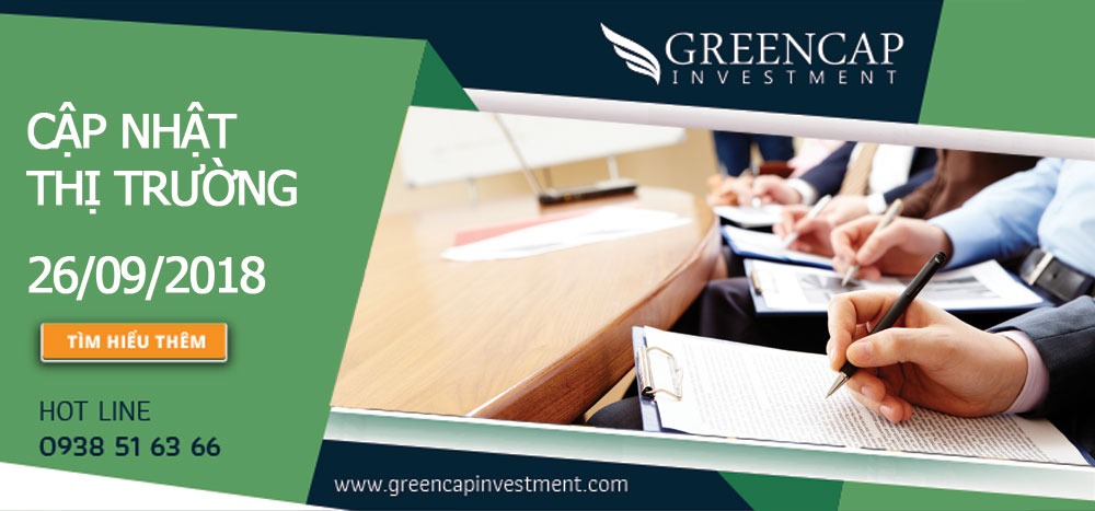 Cập nhật thị trường từ Quỹ đầu tư Greencap Investment từ 26.09 – 28.09
