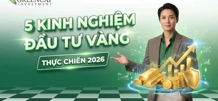 5 kinh nghiệm đầu tư vàng thực chiến giúp tối ưu hóa lợi nhuận bền vững năm 2026