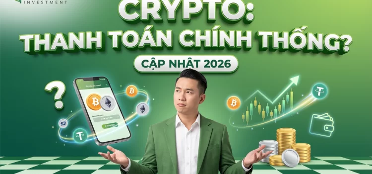 Liệu đồng tiền mã hóa có trở thành phương thức thanh toán chính thống trong tương lai gần? (Cập nhật 2026)