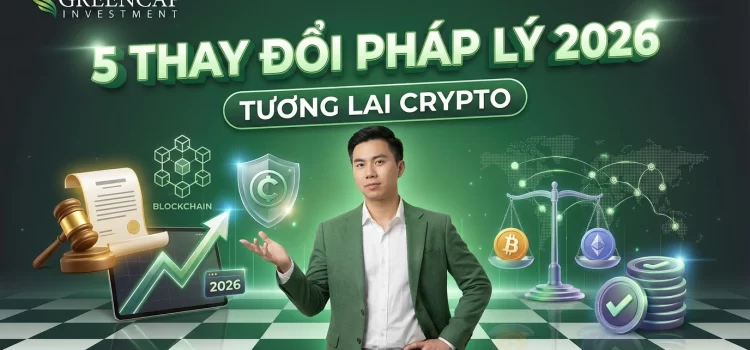 5 Thay đổi lớn về pháp lý và tương lai của thị trường tiền mã hóa 2026
