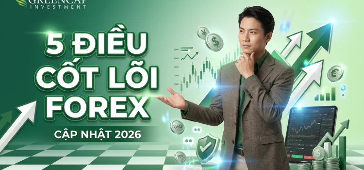 5 Điều Bạn Cần Biết Về Thị Trường Forex Trước Khi Bắt Đầu Giao Dịch 2026