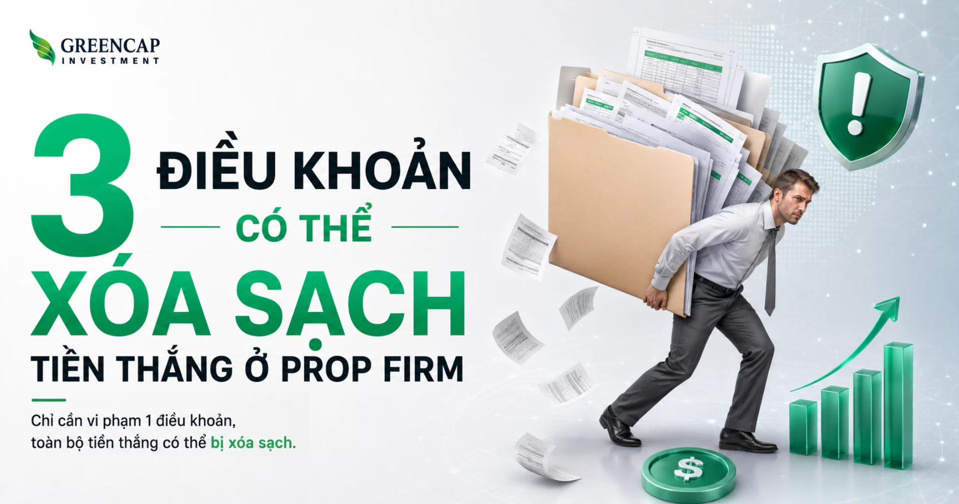 3 điều khoản có thể xóa sạch tiền thắng ở prop firm